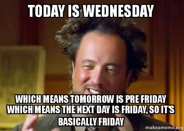 today-is-wednesday-meme.jpg